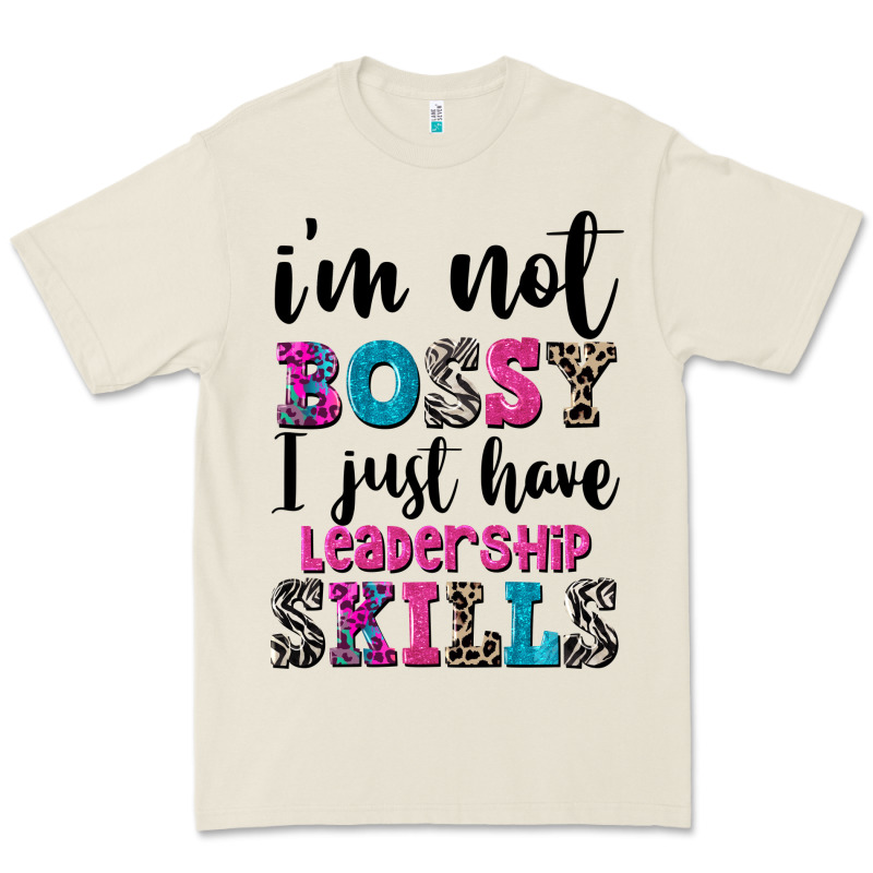 ı'm Not Bossy ı Just Have Leadership Skills Premium Tee by FaDigitalArtStudio | Teevron