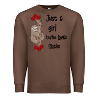 Chestnut just a girl who loves sloths Premium Sweatshirt - Bettercallsaul