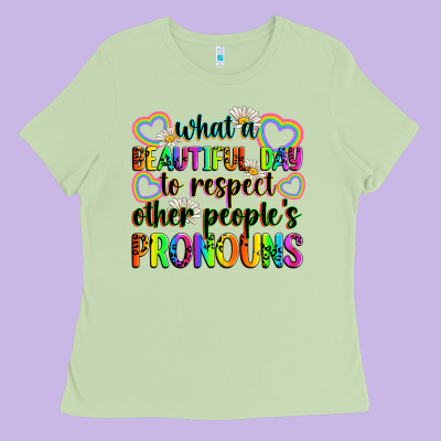 What A Beautiful Day To Respect Other People's Pro Ladies Tee Designed By Zillion Design Studio