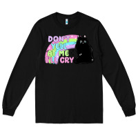 Black dont yell at me ill cry Long Sleeve Tee - MaliasSmallBusiness