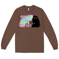 Chestnut dont yell at me ill cry Long Sleeve Tee - MaliasSmallBusiness