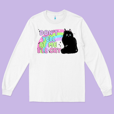 Dont Yell At Me Ill Cry Long Sleeve Tee Designed By Maliassmallbusiness