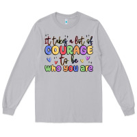 Moon Dust it takes a lot of courage to be who you are Long Sleeve Tee - MaliasSmallBusiness