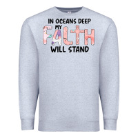 Heather Grey Oceans Deep My Faith Will Stand Premium Sweatshirt - Bettercallsaul