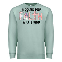 Seafoam Oceans Deep My Faith Will Stand Premium Sweatshirt - Bettercallsaul