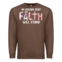 Chestnut Oceans Deep My Faith Will Stand Premium Sweatshirt - Bettercallsaul