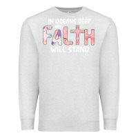 Oatmeal Heather Oceans Deep My Faith Will Stand Premium Sweatshirt - Bettercallsaul