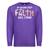 Purple Oceans Deep My Faith Will Stand Premium Sweatshirt - Bettercallsaul