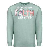 Seafoam Oceans Deep My Faith Will Stand Premium Sweatshirt - Bettercallsaul