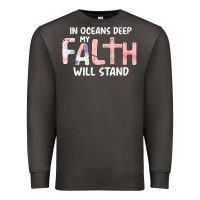 Smoke Oceans Deep My Faith Will Stand Premium Sweatshirt - Bettercallsaul