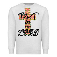 Oatmeal Heather Trust In The Lord Premium Sweatshirt - Bettercallsaul