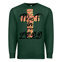 Sports Green Trust In The Lord Premium Sweatshirt - Bettercallsaul