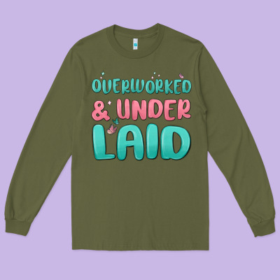 Overworked Underlaid Long Sleeve Tee Designed By Maliassmallbusiness