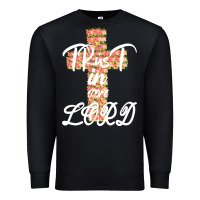 Black Trust In The Lord Premium Sweatshirt - Bettercallsaul