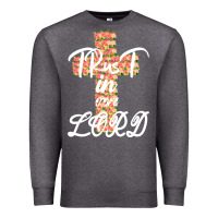 Charcoal Heather Trust In The Lord Premium Sweatshirt - Bettercallsaul