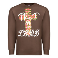 Chestnut Trust In The Lord Premium Sweatshirt - Bettercallsaul