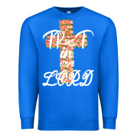 True Royal Trust In The Lord Premium Sweatshirt - Bettercallsaul