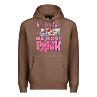 Chestnut In October We Wear Pink Breast Cancer Awareness Premium Hoodie - texasbilliewilder