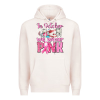 Pale Pink In October We Wear Pink Breast Cancer Awareness Premium Hoodie - texasbilliewilder