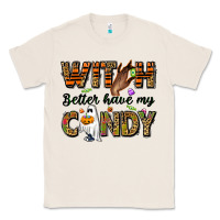 Witch Better Have My Candy Classic Tee | Teevron
