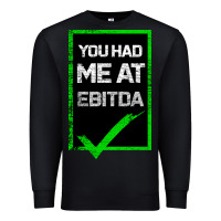 Black You Had Me At Ebitda Premium Sweatshirt - Bettercallsaul