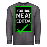 Charcoal Heather You Had Me At Ebitda Premium Sweatshirt - Bettercallsaul