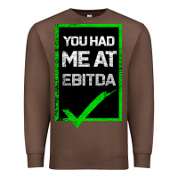 Chestnut You Had Me At Ebitda Premium Sweatshirt - Bettercallsaul