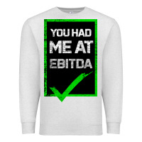 Oatmeal Heather You Had Me At Ebitda Premium Sweatshirt - Bettercallsaul