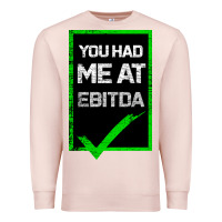Pale Pink You Had Me At Ebitda Premium Sweatshirt - Bettercallsaul