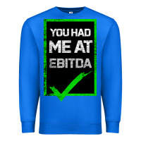 True Royal You Had Me At Ebitda Premium Sweatshirt - Bettercallsaul