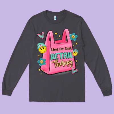 Time For That Retail Therapy Long Sleeve Tee Designed By Maliassmallbusiness