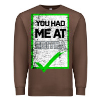 Chestnut You Had Me At Ebitda Premium Sweatshirt - Bettercallsaul