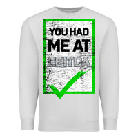 Dove Grey You Had Me At Ebitda Premium Sweatshirt - Bettercallsaul