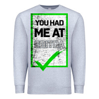 Heather Grey You Had Me At Ebitda Premium Sweatshirt - Bettercallsaul