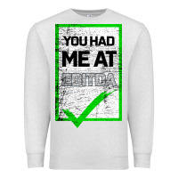 Oatmeal Heather You Had Me At Ebitda Premium Sweatshirt - Bettercallsaul