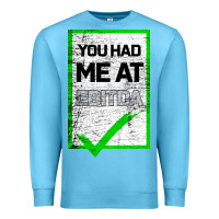 Ocean Blue You Had Me At Ebitda Premium Sweatshirt - Bettercallsaul