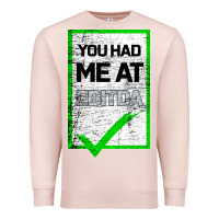 Pale Pink You Had Me At Ebitda Premium Sweatshirt - Bettercallsaul