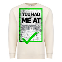 Sandshell You Had Me At Ebitda Premium Sweatshirt - Bettercallsaul