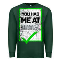 Sports Green You Had Me At Ebitda Premium Sweatshirt - Bettercallsaul