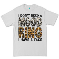 Dove Grey i dont need a mood ring i have a face Premium Tee - CowhideDigitalArt