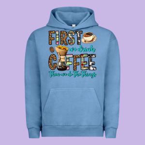 First We Drink Coffee Then We Do The Things Urban Hoodie Designed By Oliviacreatesart