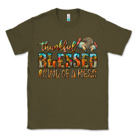 Army Green Thankful Blessed And Kind Of A Mess Classic Tee - CowhideDigitalArt