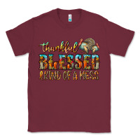 Burgundy Thankful Blessed And Kind Of A Mess Classic Tee - CowhideDigitalArt
