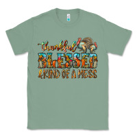 Sage Thankful Blessed And Kind Of A Mess Classic Tee - CowhideDigitalArt