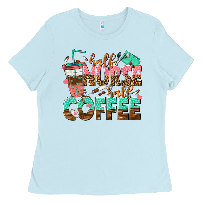 Half Nurse Half Coffee Ladies Tee by texasbilliewilder | Teevron