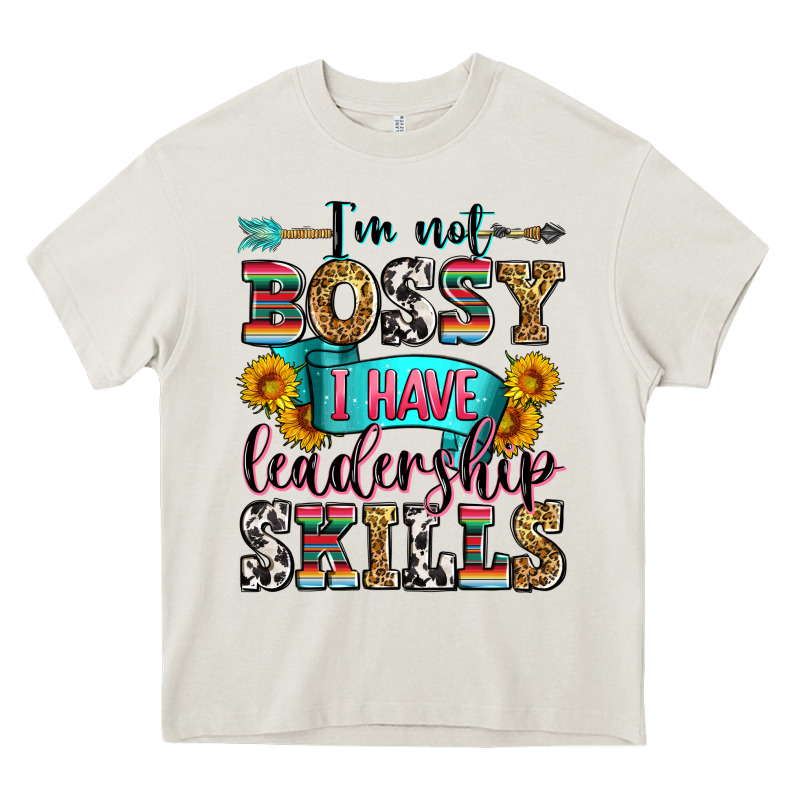 I'm Not Bossy I Have Leadership Skills Heavy Core Tee by Zillion Design Studio | Teevron