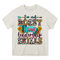 Cream i'm not bossy i have leadership skills Heavy Core Tee - Zillion Design Studio