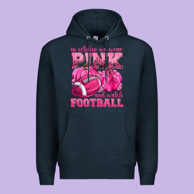 In October We Wear Pink Watch Football Premium Hoodie Designed By Texasbilliewilder