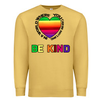 Antique Gold In A World Where You Can Be Anything Be Kind Premium Sweatshirt - Bettercallsaul