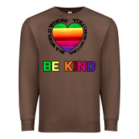 Chestnut In A World Where You Can Be Anything Be Kind Premium Sweatshirt - Bettercallsaul
